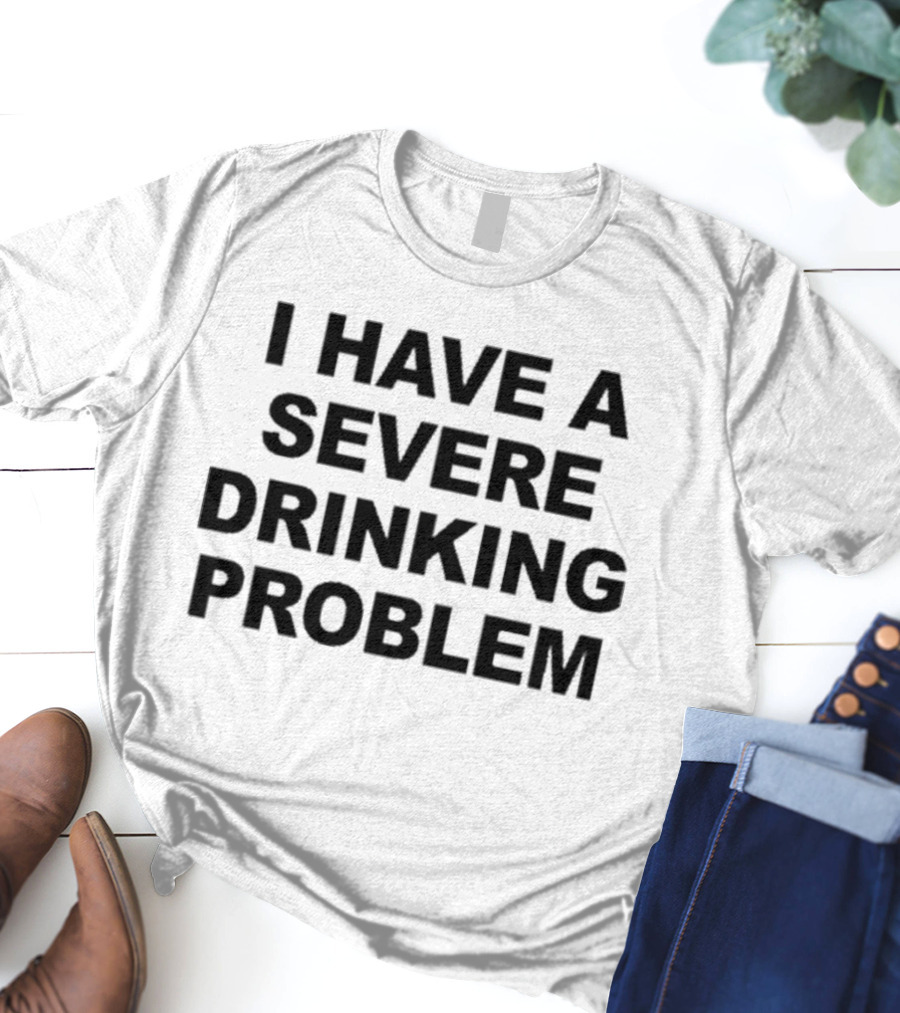 Ghoul I Have A Severe Drinking Problem T-Shirt