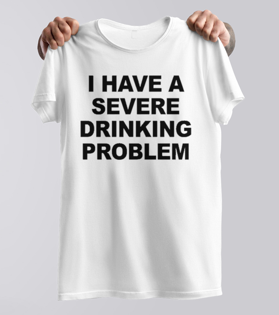 Ghoul I Have A Severe Drinking Problem T-Shirt