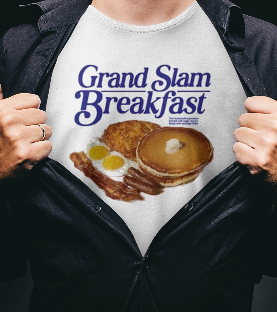 Middleclassfancy Grand Slam Breakfast Pancakes Eggs Sausages Bacon Hash Browns T-Shirt