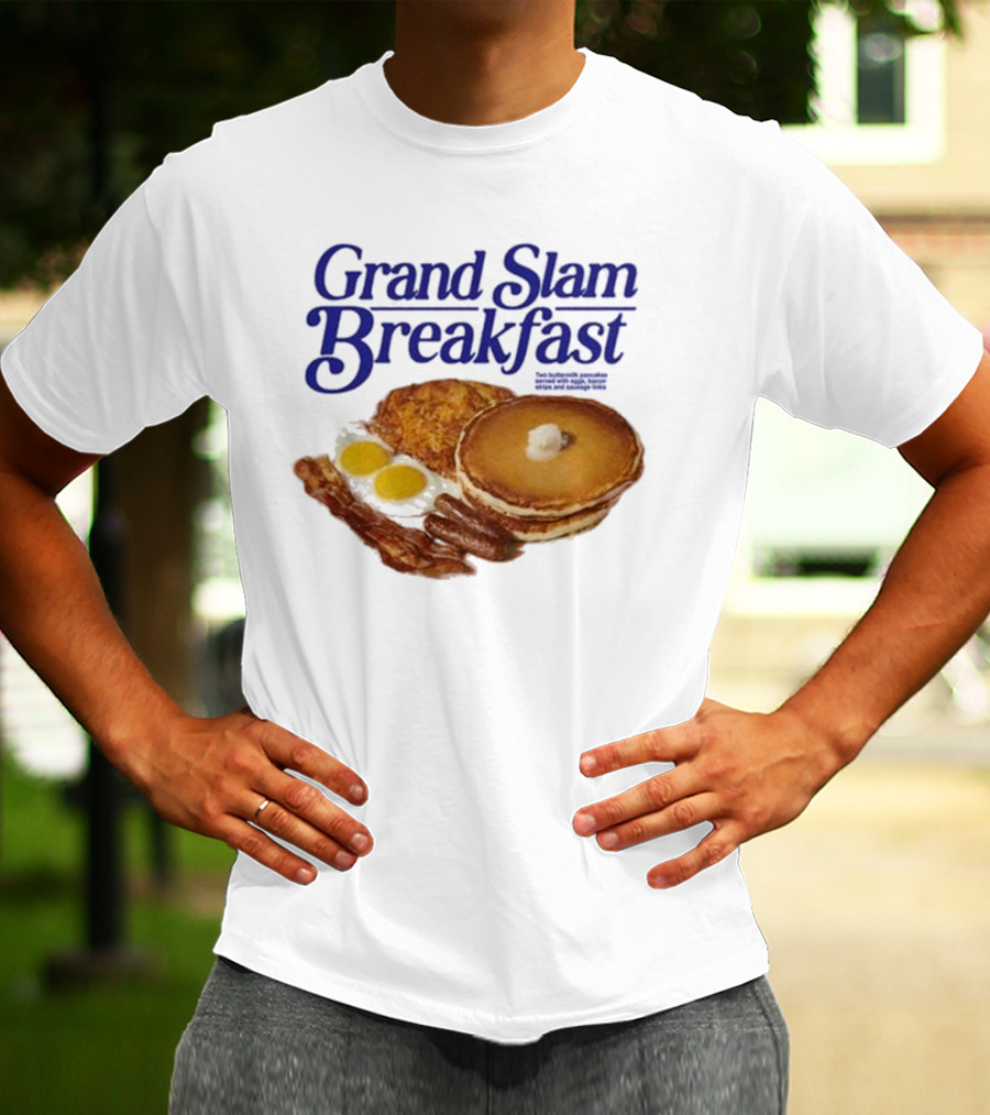 Middleclassfancy Grand Slam Breakfast Pancakes Eggs Sausages Bacon Hash Browns T-Shirt