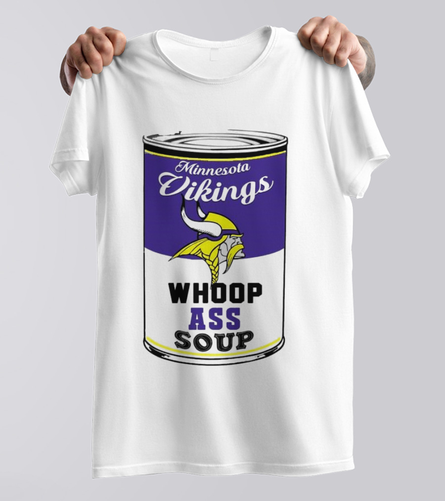 Minnesota Vikings Whoop Ass Soup Can T-Shirt