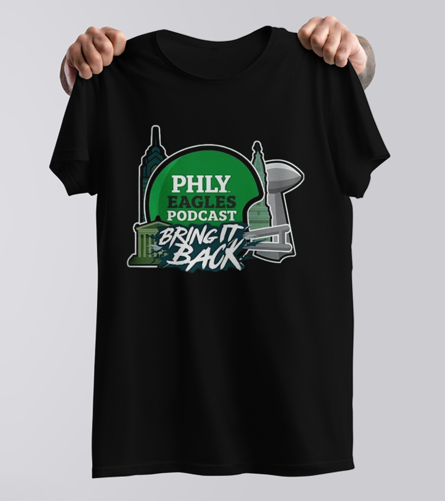 PHLY Eagles Podcast Bring It Back Philadelphia Eagles 2025 T-Shirt