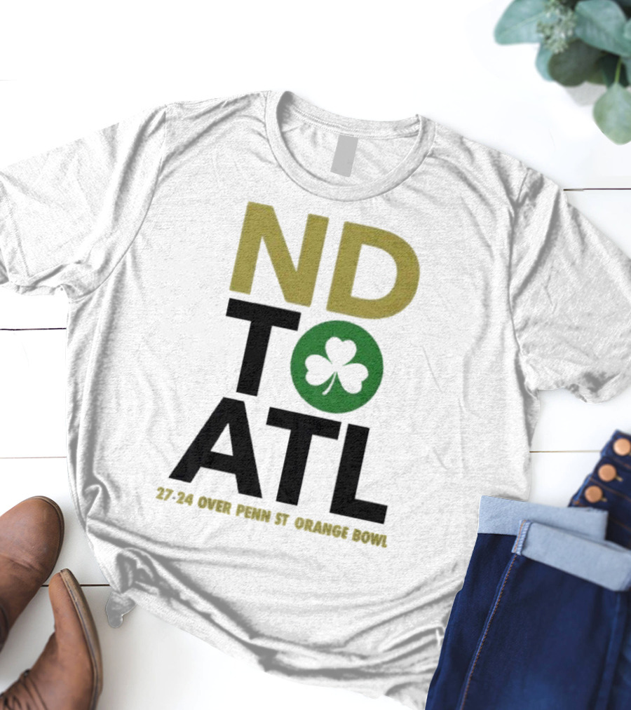 Notre Dame Football ND To ATL 27-24 Over Penn St Orange Bowl 2025 T-Shirt