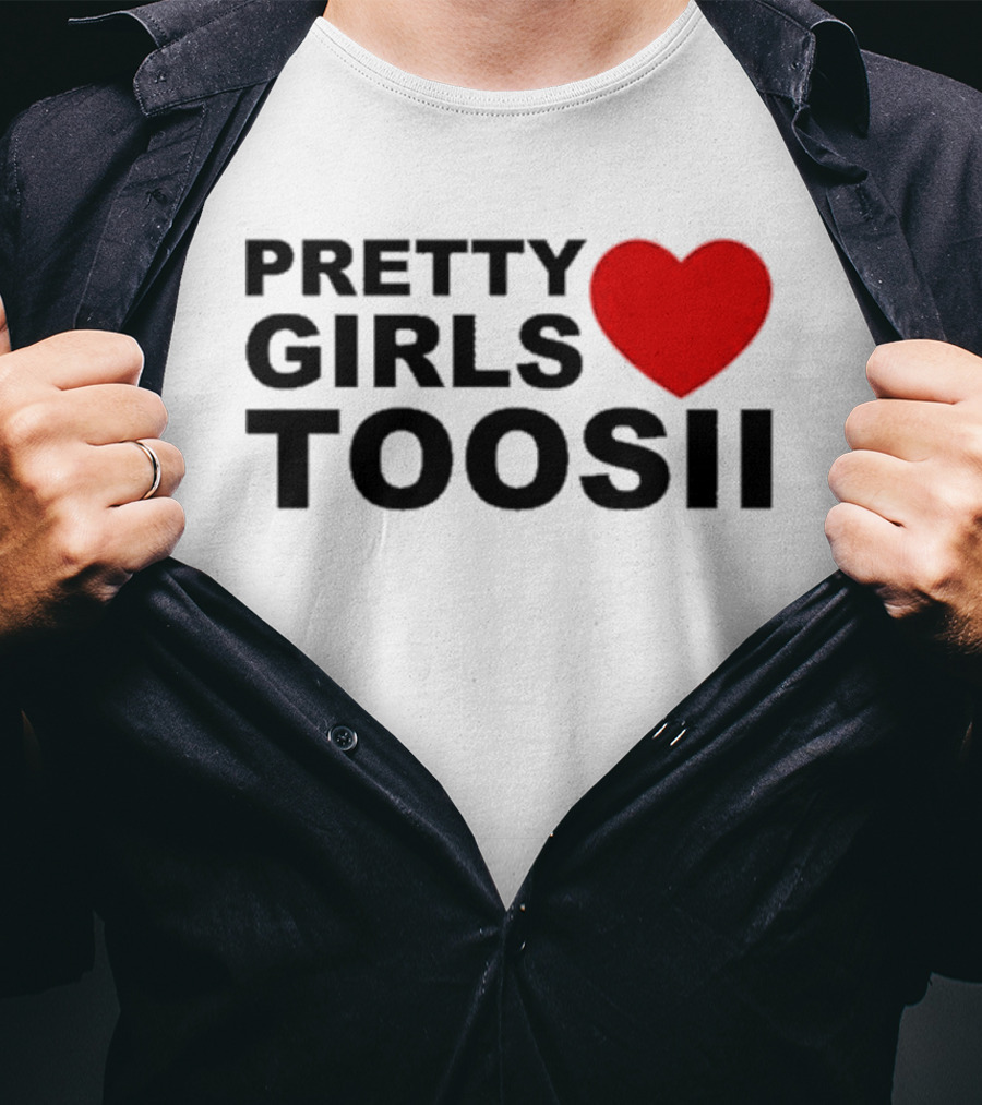 PRETTY GIRLS LOVE TOOSII TOOSII2X T-Shirt