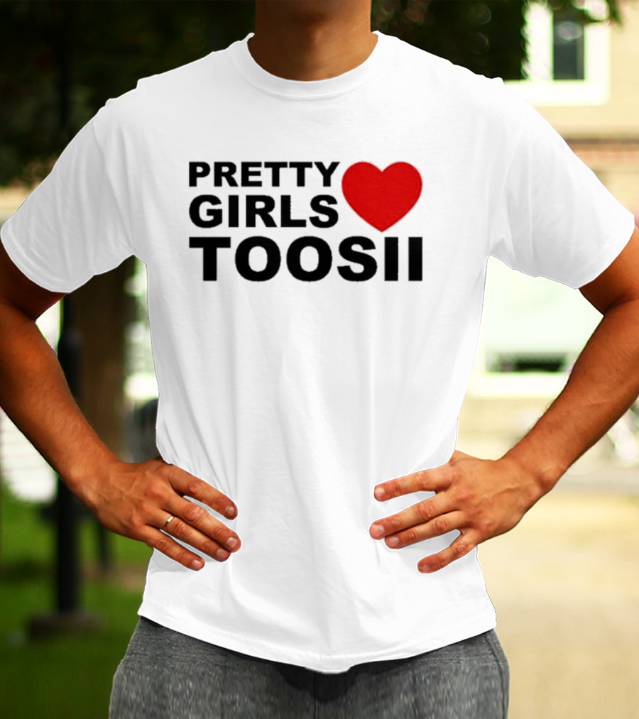 PRETTY GIRLS LOVE TOOSII TOOSII2X T-Shirt