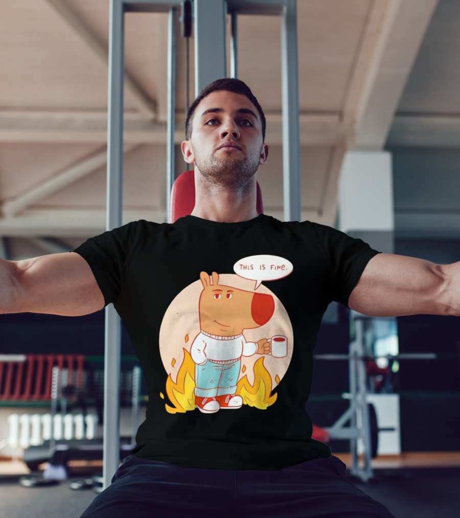 Chill Guy This Is Fine Dog Meme Coffee Fire T-Shirt