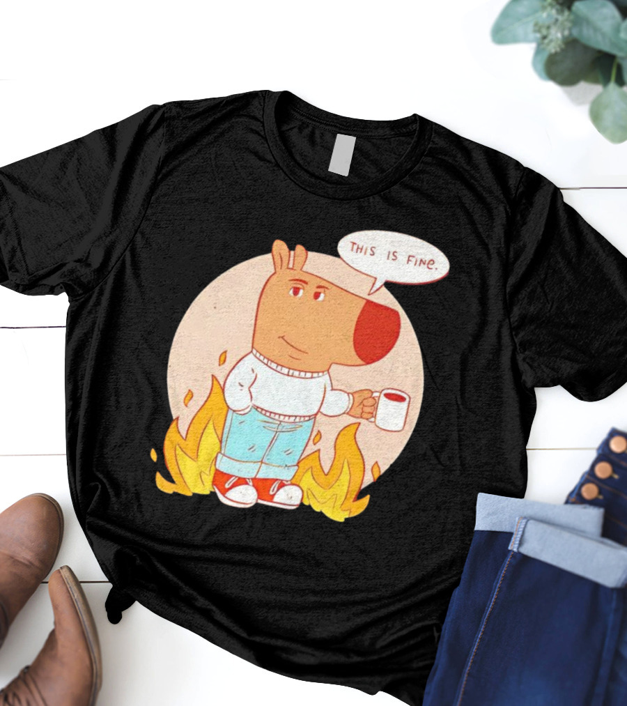 Chill Guy This Is Fine Dog Meme Coffee Fire T-Shirt