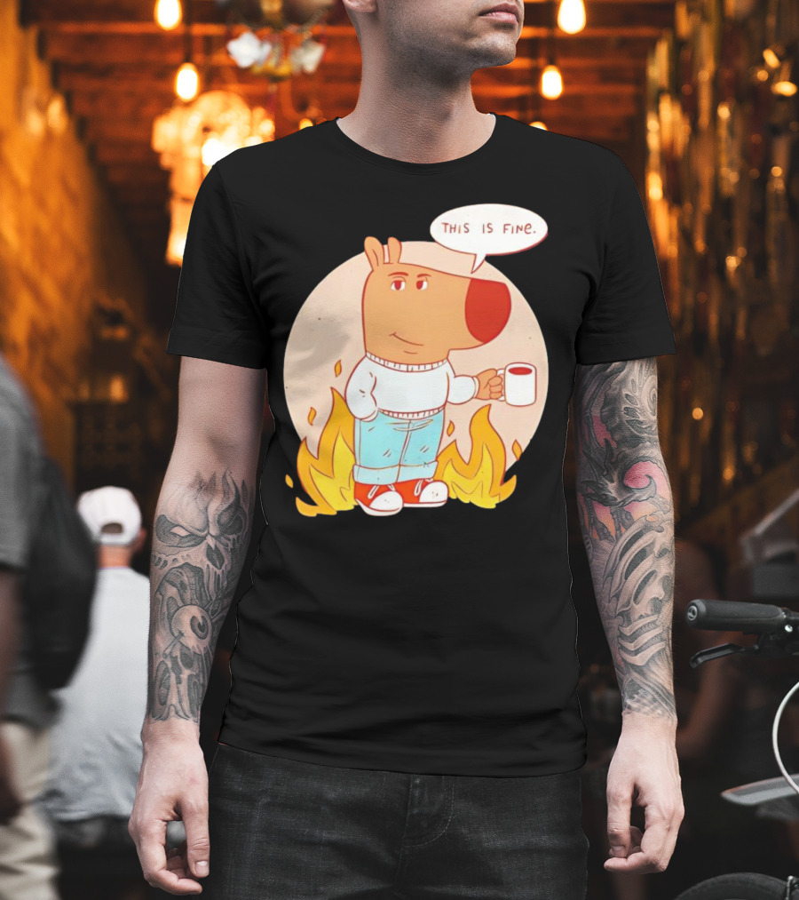 Chill Guy This Is Fine Dog Meme Coffee Fire T-Shirt