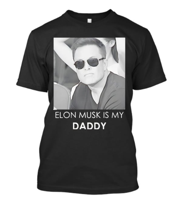 Elon Musk Is My Daddy Sunglasses Image T-Shirt