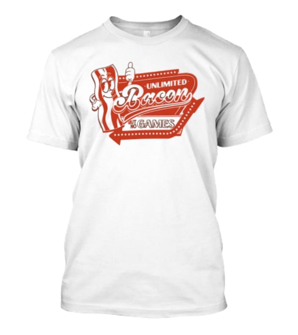 Chuckle Sandwich Unlimited Bacon But No Games T-Shirt