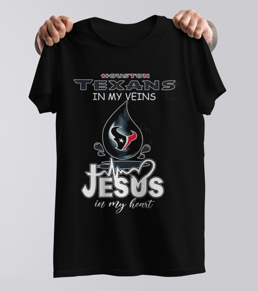 Houston Texans In My Veins Jesus In My Heart 2025 T-Shirt