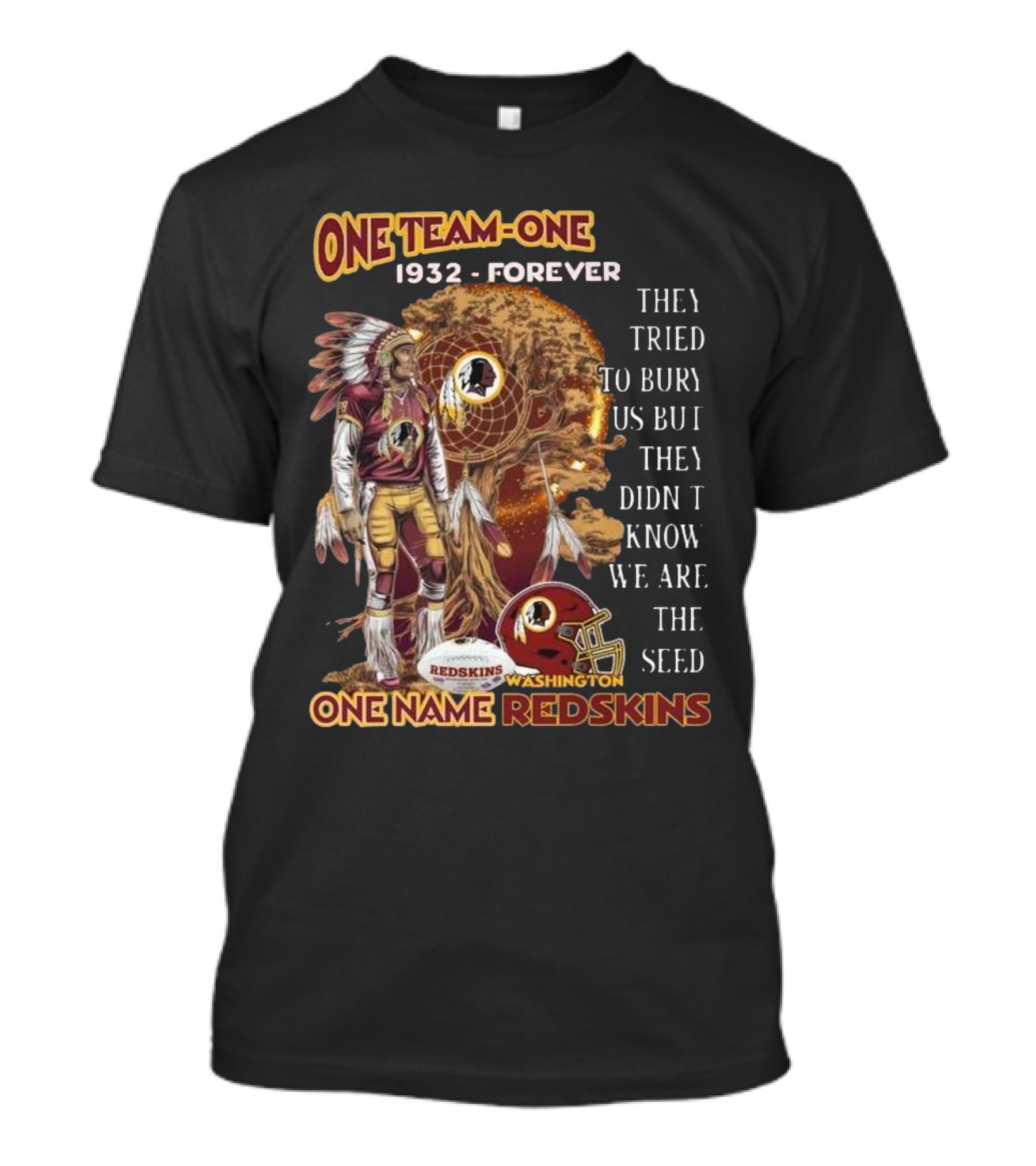 One Team One Goal 1932 Forever One Name Redskins Washington Fans Must Have T-Shirt