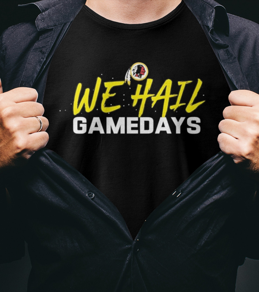 We Hail Gamedays Washington Commanders Football T-Shirt