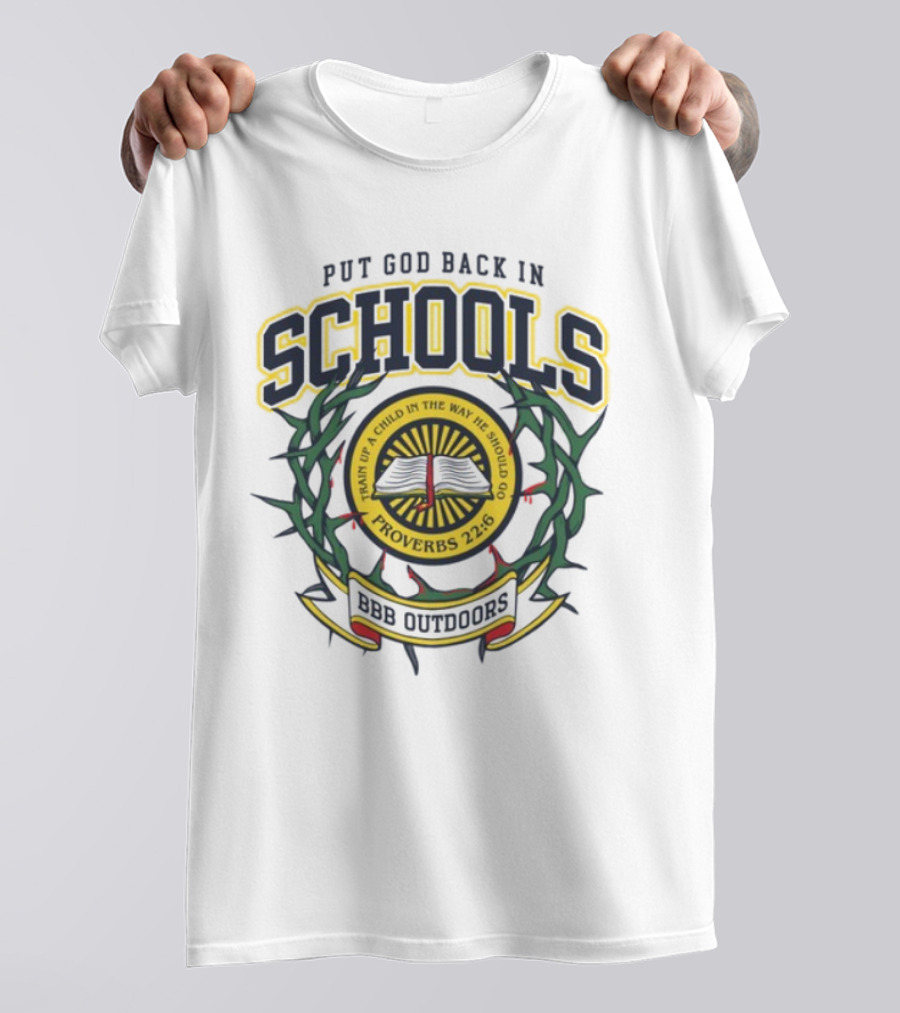 Put God Back In Schools Proverbs 22:6 BBB Outdoors T-Shirt