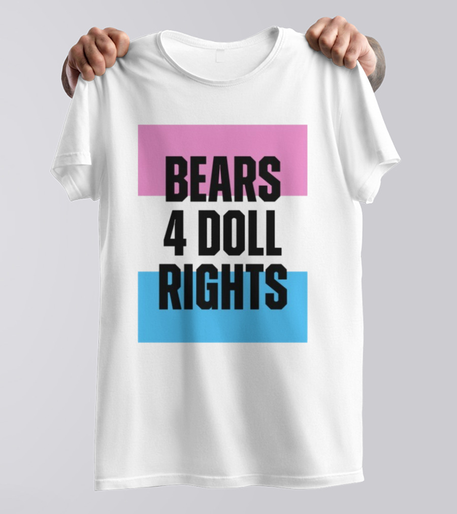 Bears 4 Doll Rights Pink And Blue Activism Statement T-Shirt