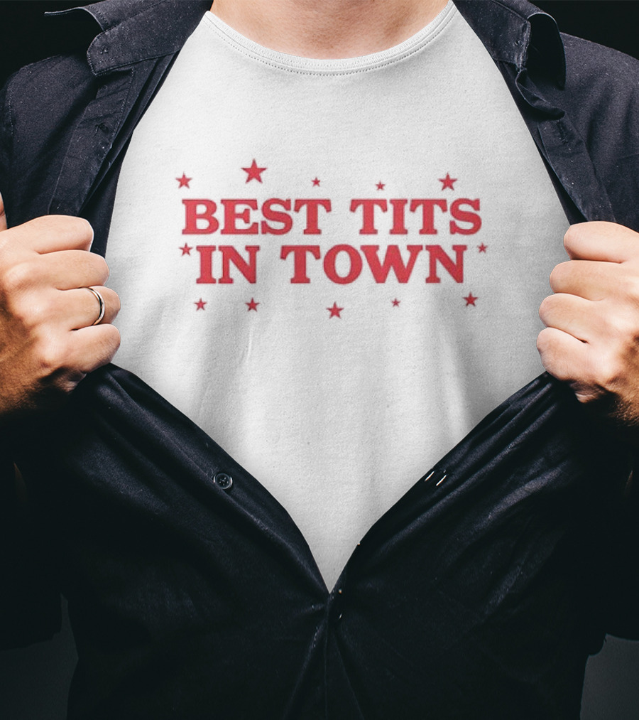 Best Tits In Town Text With Stars T-Shirt