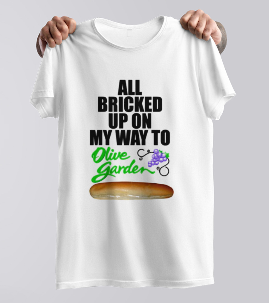 All Bricked Up On My Way To Olive Garden Breadstick With Olive Green Script And Purple Grapes T-Shirt