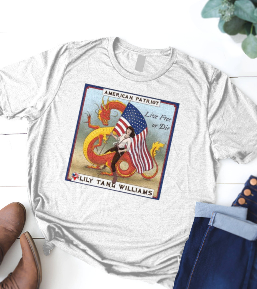 American Patriot Live Free Or Die Lily Tang Williams With Flag And Dragon T-Shirt