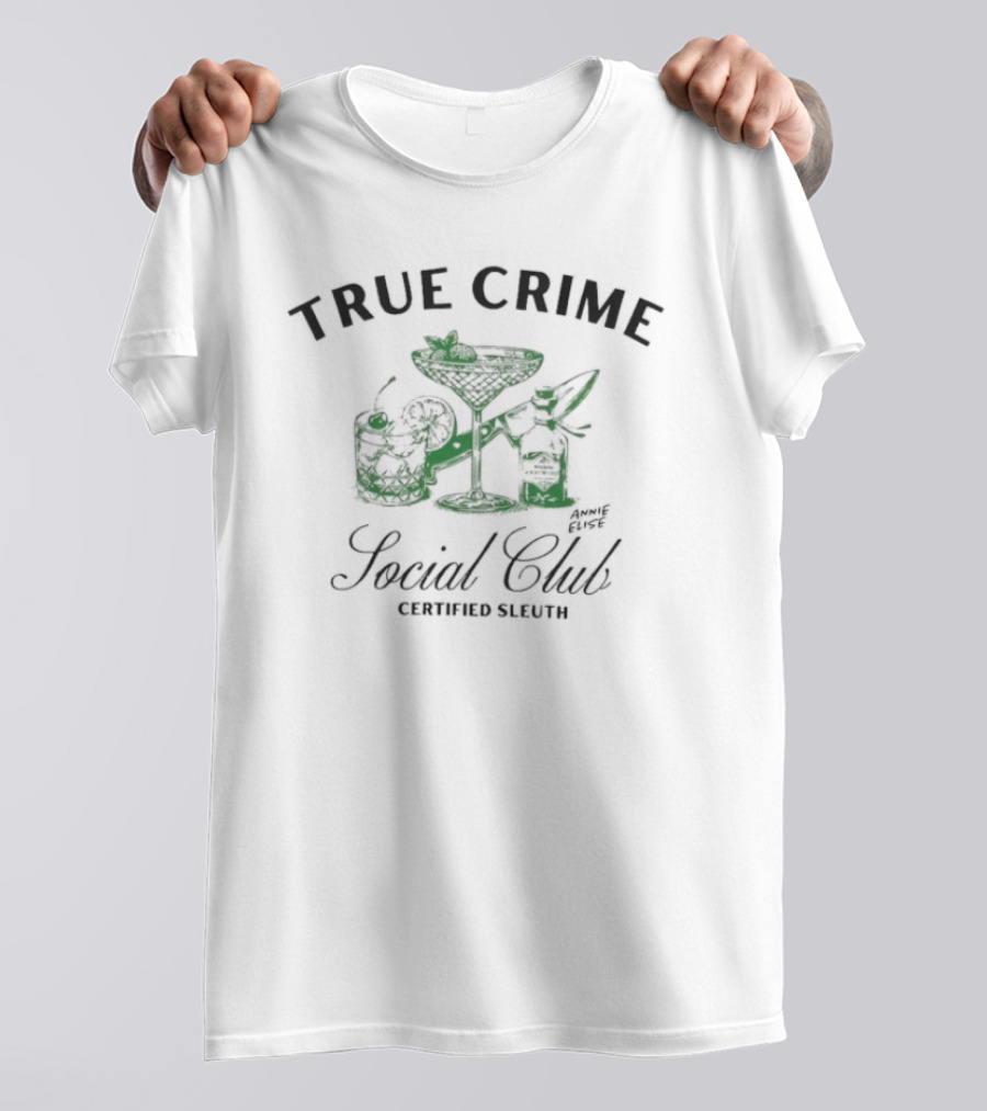 True Crime Social Club Certified Sleuth Martini And Cocktails T-Shirt