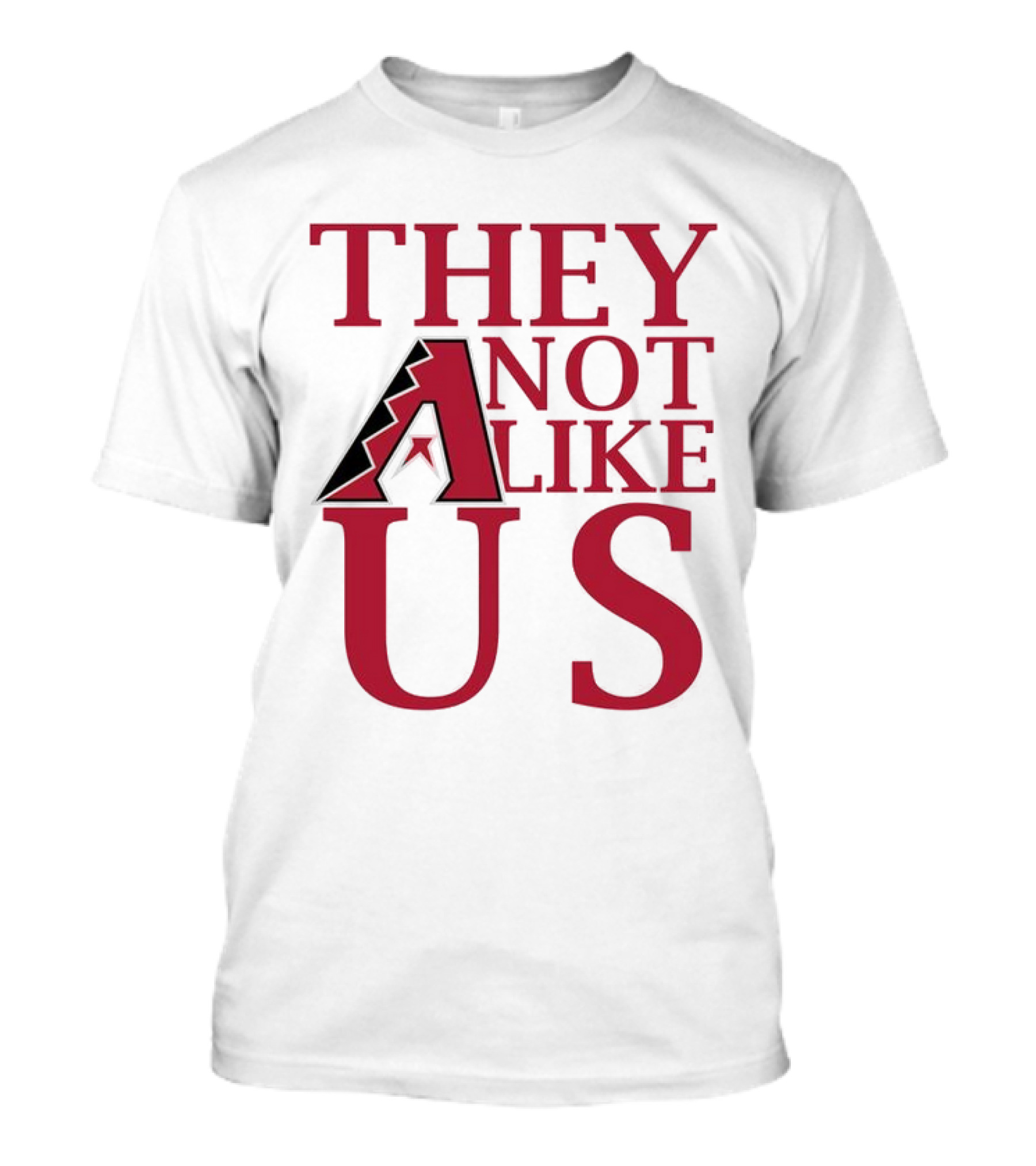 Arizona Diamondbacks They Not Like Us Baseball Fan Slogan T-Shirt