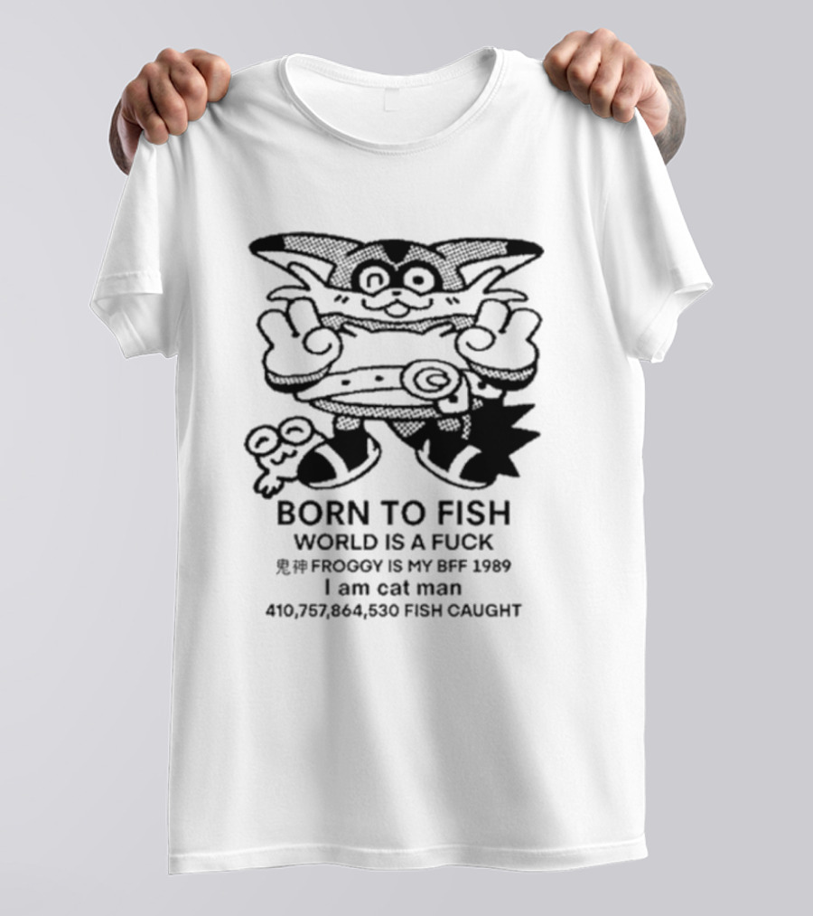 Born To Fish Froggy Is My Bff 1989 I Am Cat Man Fish Caught T-Shirt