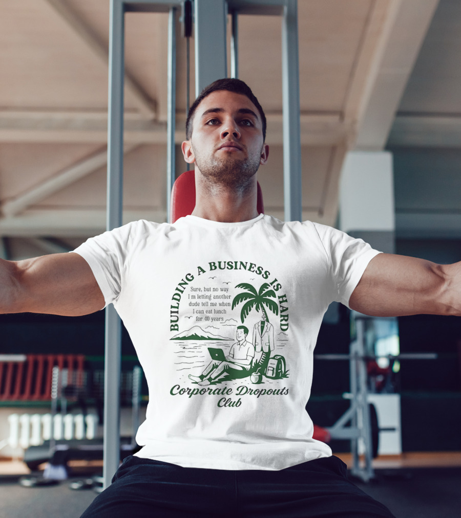 Building A Business Is Hard Corporate Dropouts Club Palm Tree Laptop Scene T-Shirt