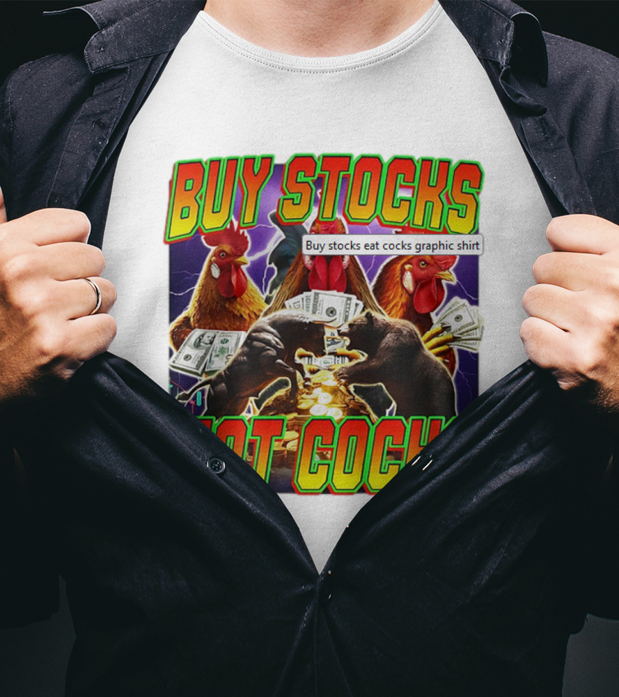 Buy Stocks Eat Cocks Roosters Bears Money Lightning Coins T-Shirt