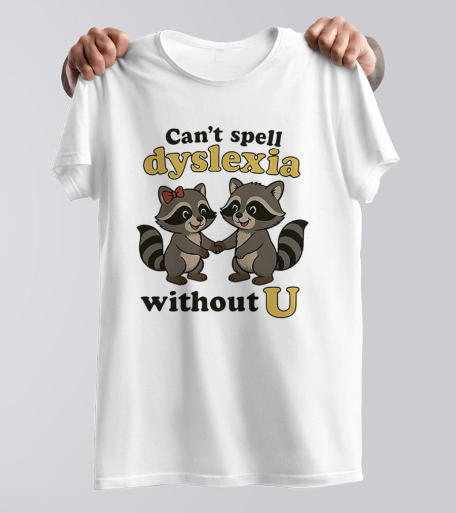 Can't Spell Dyslexia Without U Cute Raccoons Bow Illustration T-Shirt