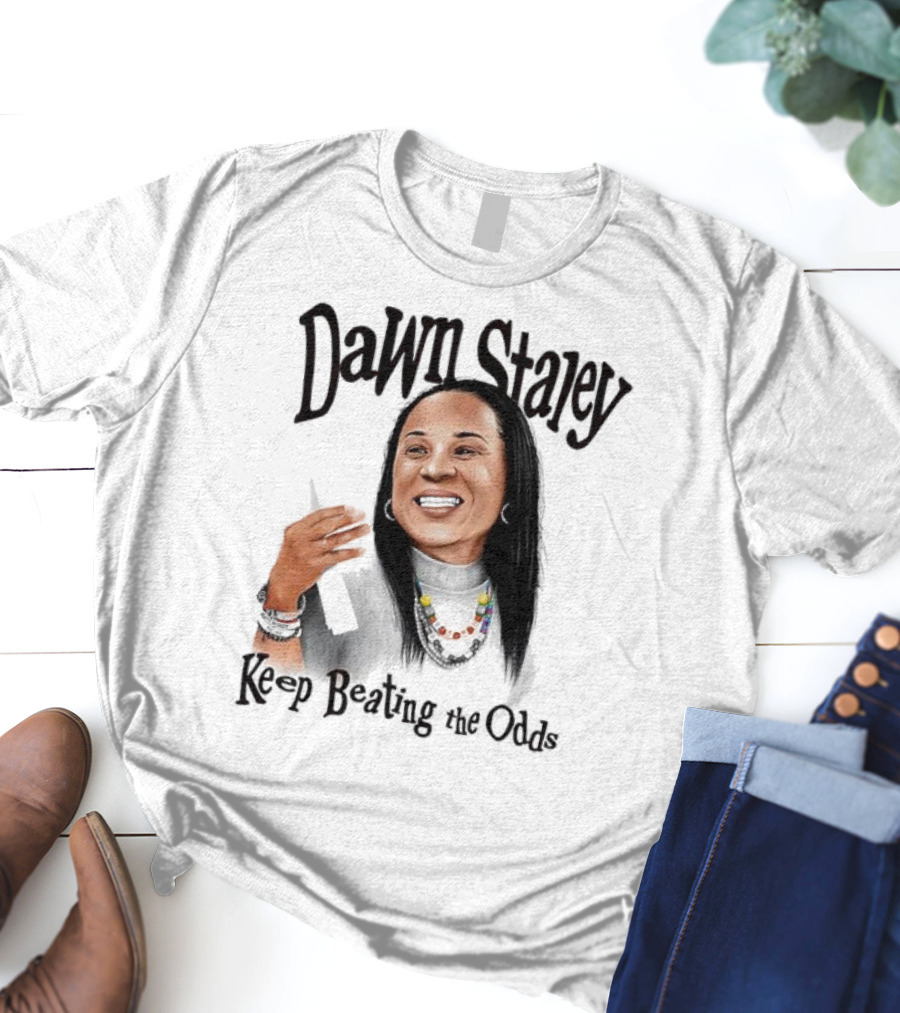 Dawn Staley Keep Beating The Odds Positive Inspirational Message T-Shirt