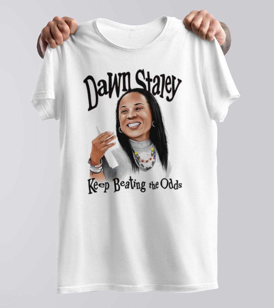 Dawn Staley Keep Beating The Odds Positive Inspirational Message T-Shirt