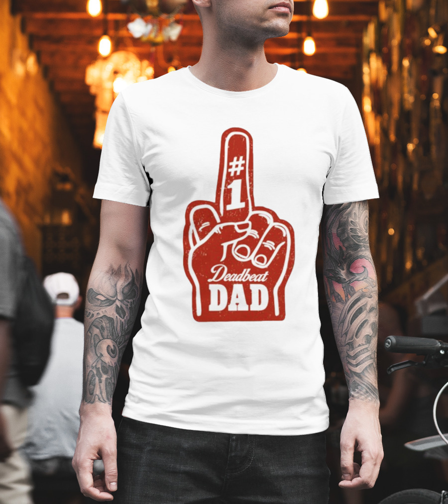 Deadbeat Dad Number One Foam Finger T-Shirt