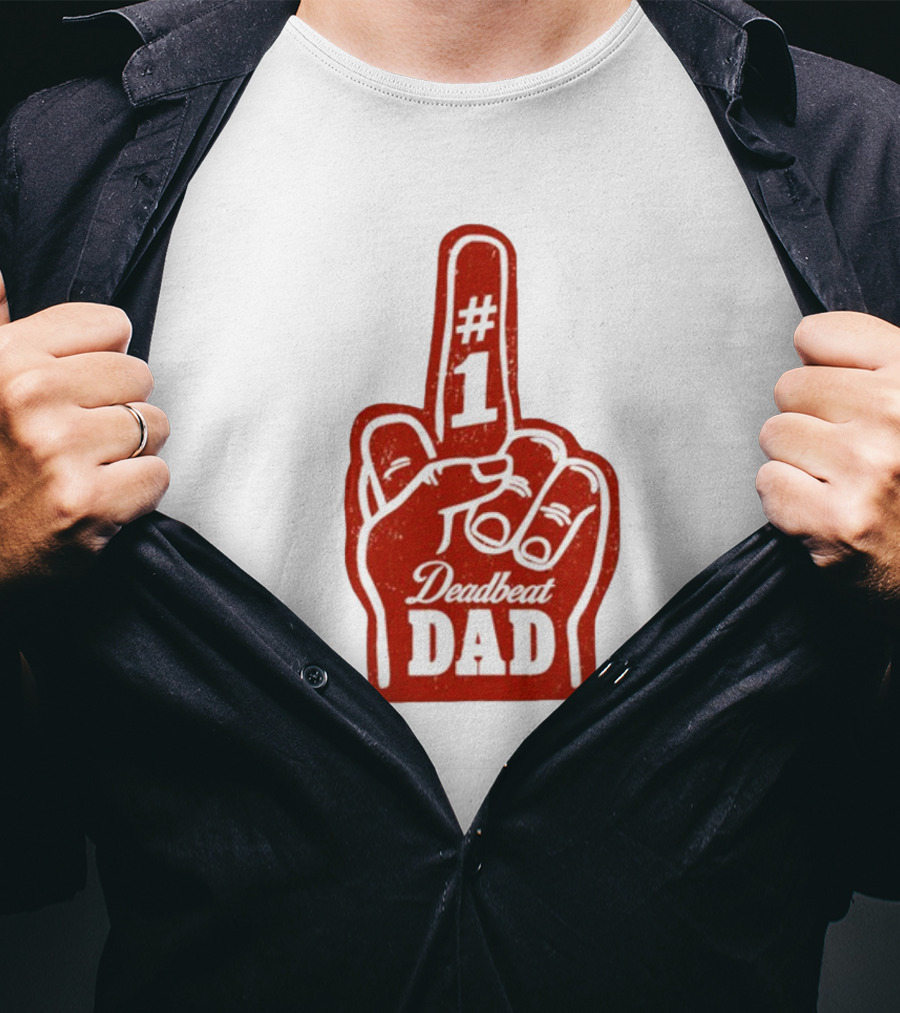 Deadbeat Dad Number One Foam Finger T-Shirt