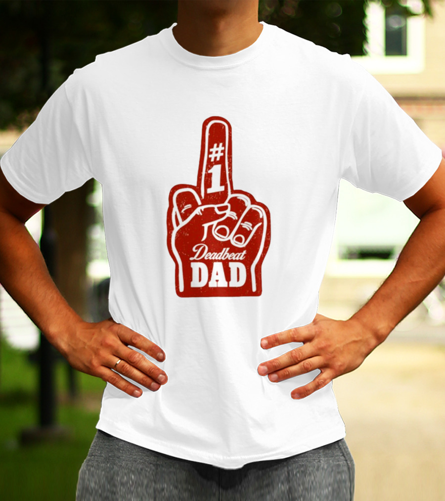 Deadbeat Dad Number One Foam Finger T-Shirt
