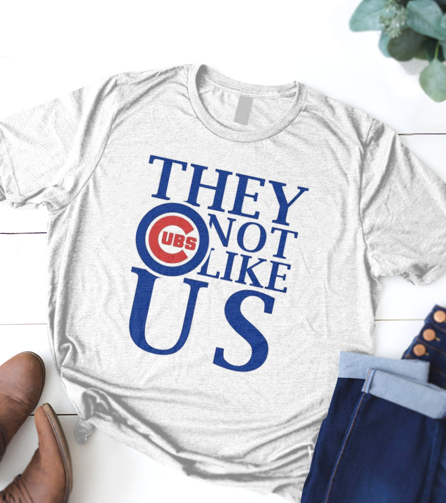 Chicago Cubs They Not Like Us T-Shirt