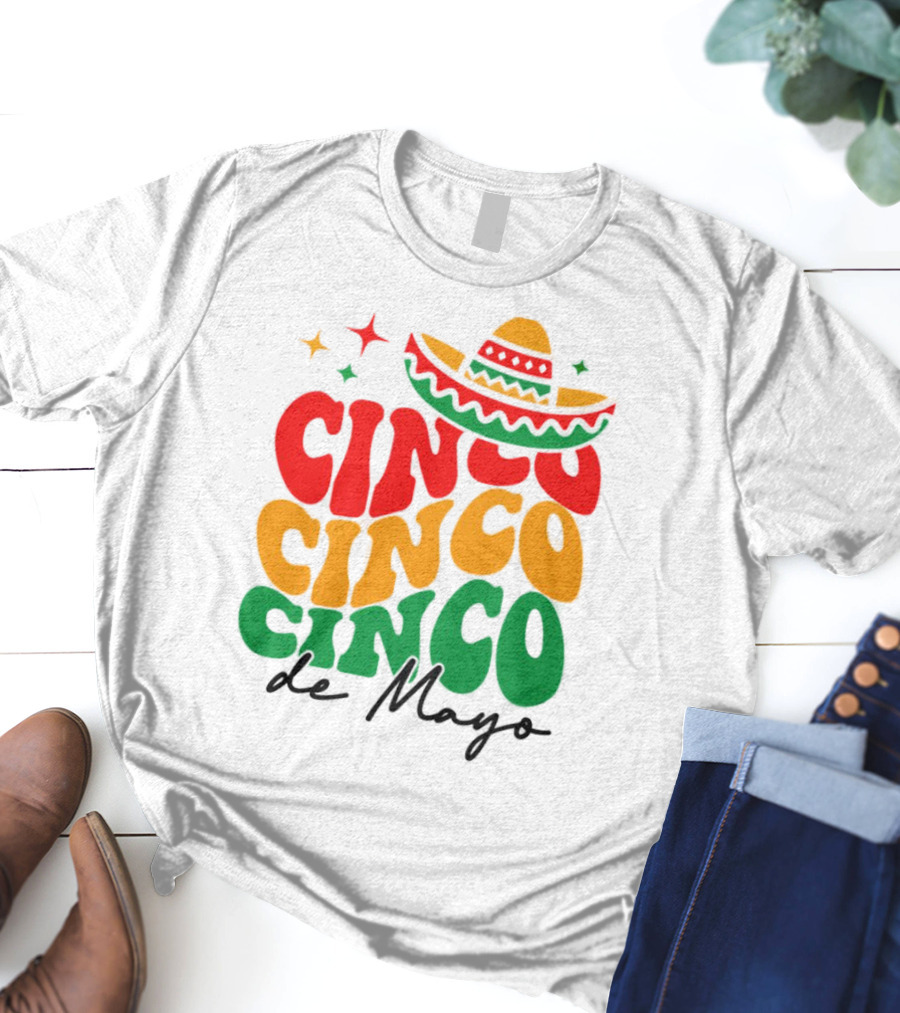 Cinco Cinco Cinco De Mayo Sombrero Festive Colors T-Shirt