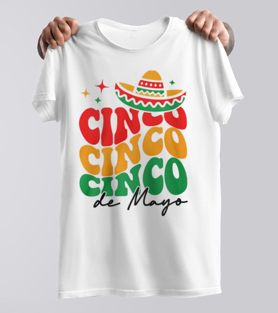 Cinco Cinco Cinco De Mayo Sombrero Festive Colors T-Shirt