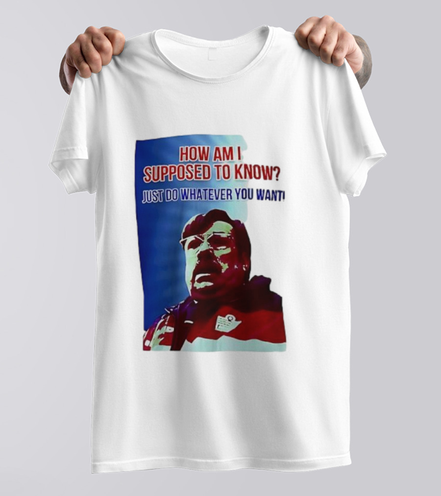 England Mike How Am I Supposed To Know T-Shirt