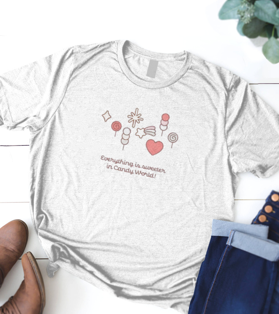 Everything Is Sweeter In Candy World Lollipop Heart Popsicle Sweets T-Shirt