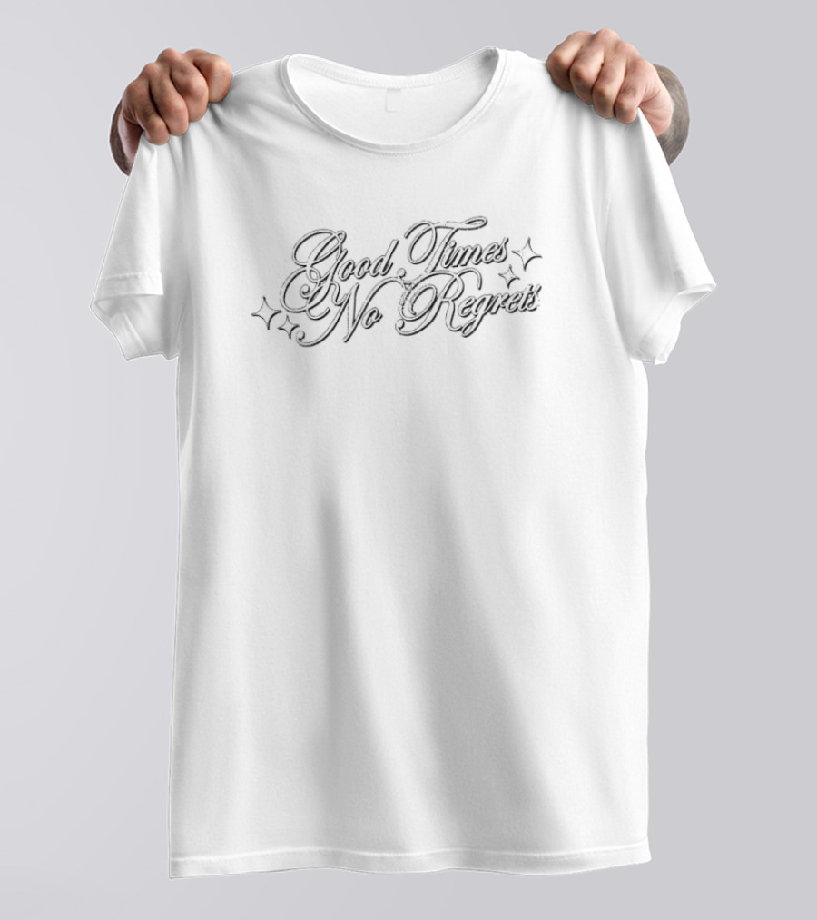 Good Times No Regrets Script With Stars T-Shirt