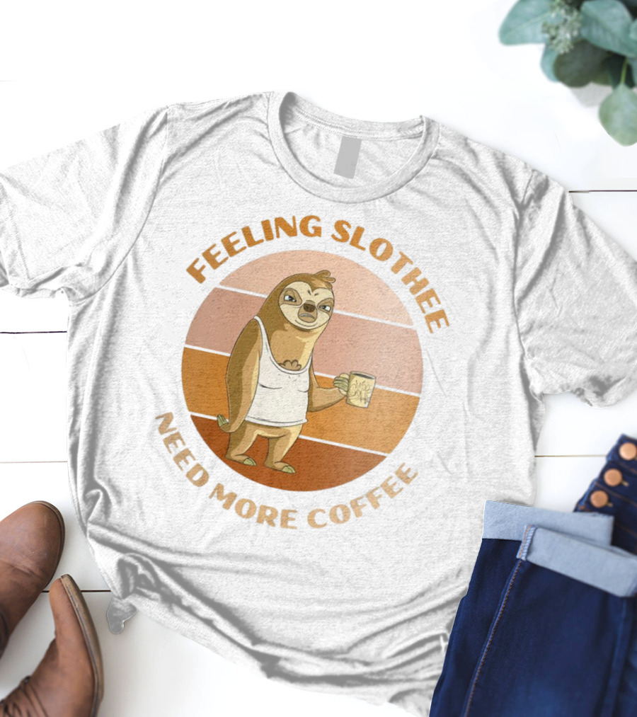 Feeling Slothee Need More Coffee Adorable Sloth Holding Coffee Cup T-Shirt