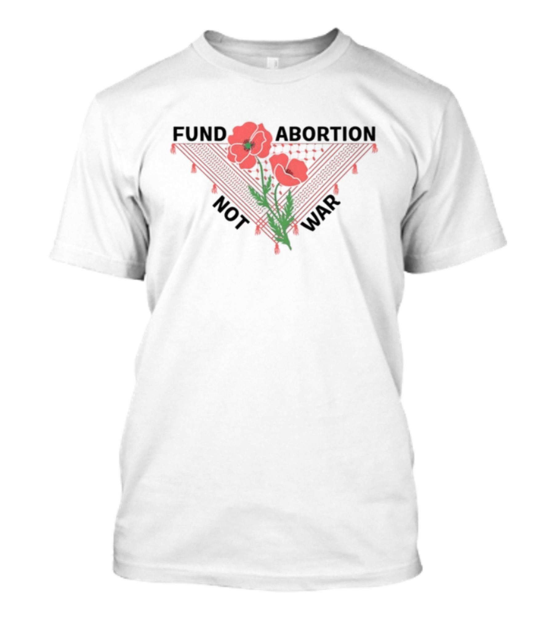 Hannaheinbinder Fund Abortion Not War Red Poppies Bandana Flower T-Shirt