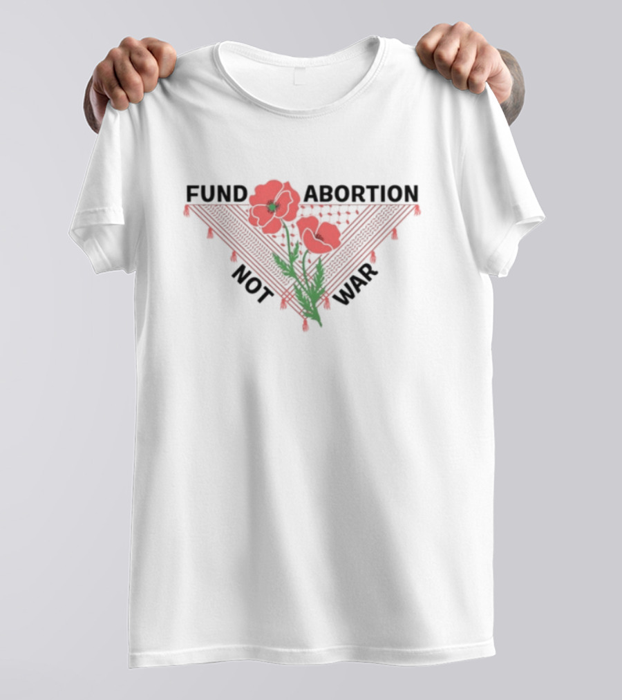 Hannaheinbinder Fund Abortion Not War Red Poppies Bandana Flower T-Shirt
