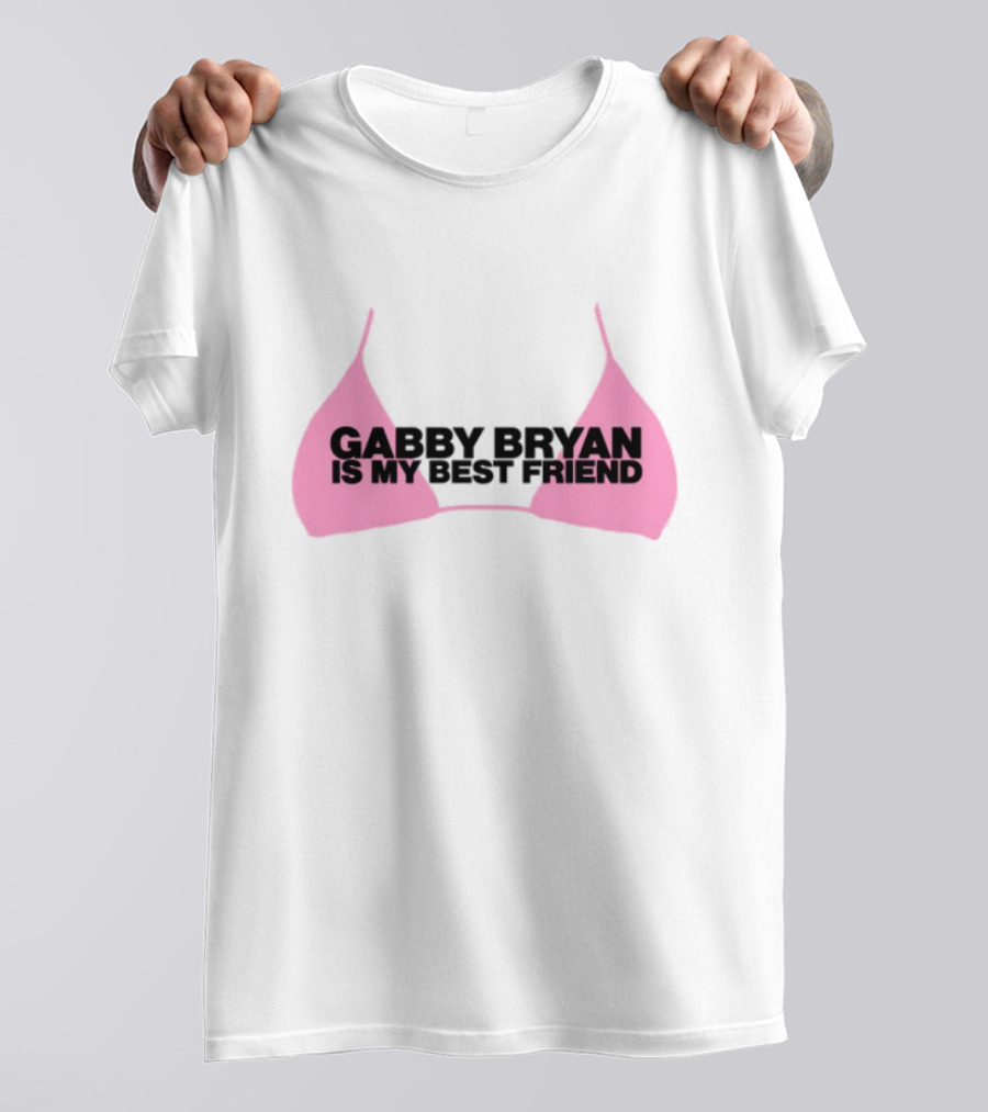Gabby Bryan Is My Bestfriend Pink Bra Design T-Shirt