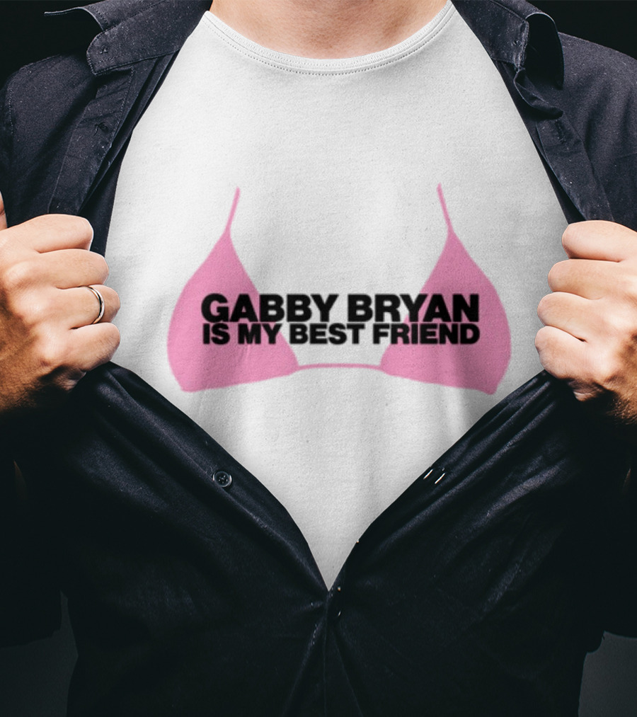 Gabby Bryan Is My Bestfriend Pink Bra Design T-Shirt