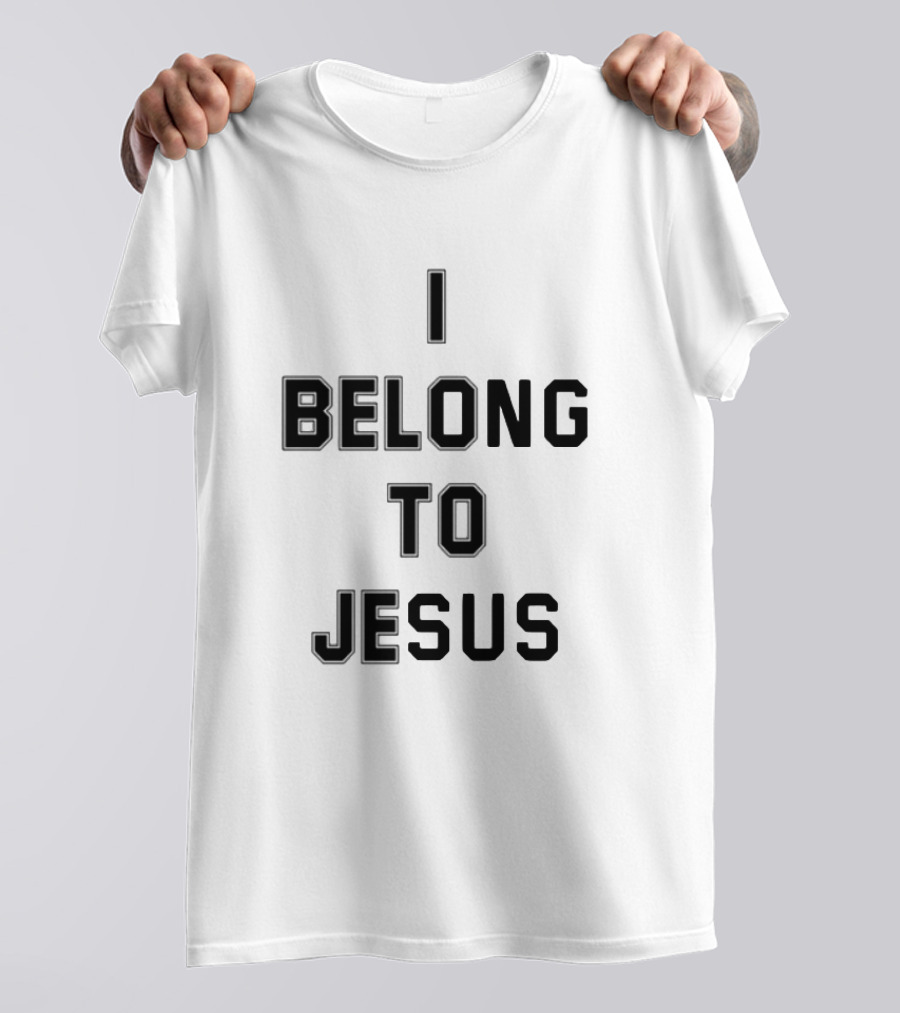 I Belong To Jesus Christian Faith Statement T-Shirt
