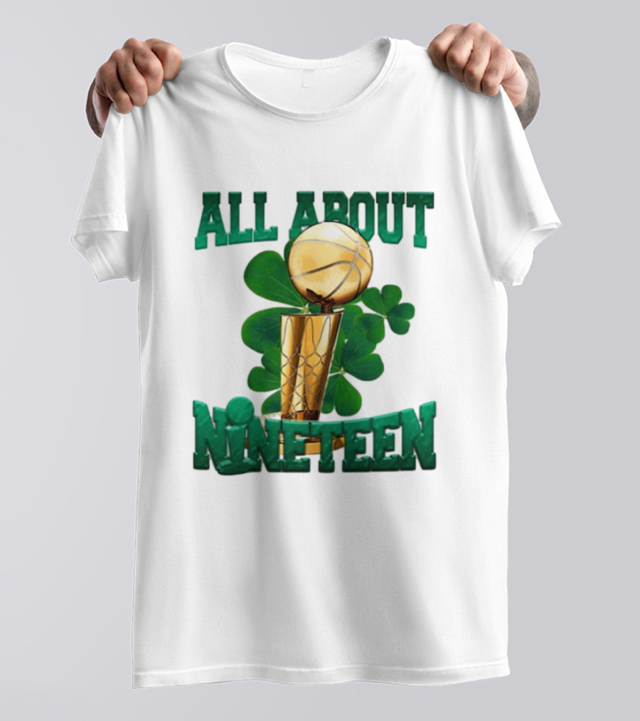 ALL ABOUT NINETEEN NBA TROPHY WITH SHAMROCK BACKGROUND T-Shirt