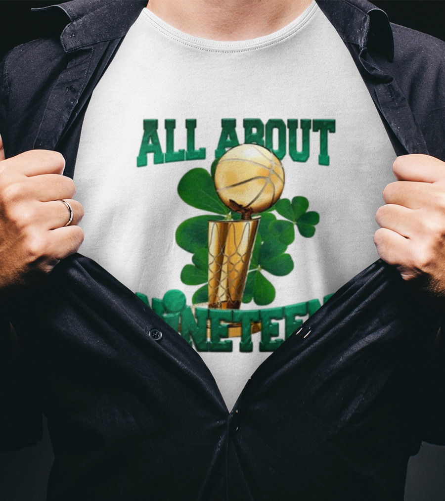 ALL ABOUT NINETEEN NBA TROPHY WITH SHAMROCK BACKGROUND T-Shirt