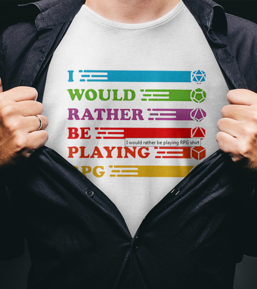 I Would Rather Be Playing RPG Dice Icons Colorful Text T-Shirt