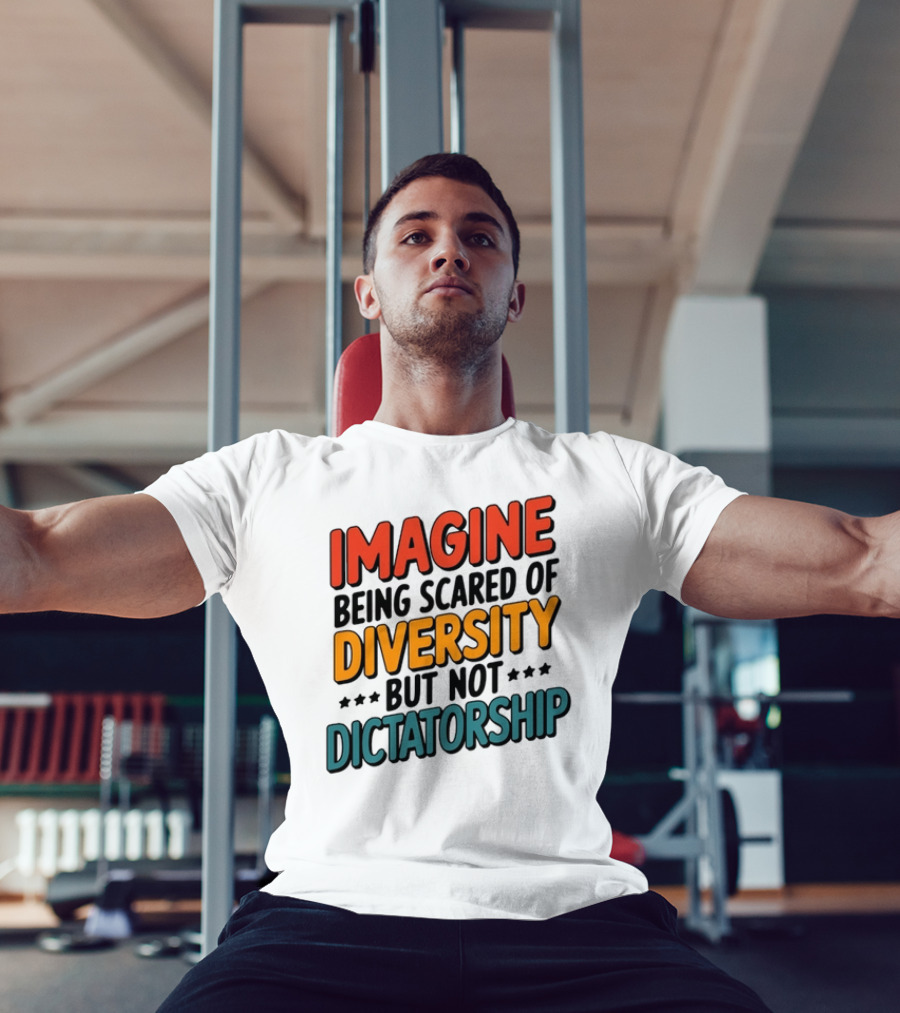 Imagine Diversity Dictatorship T-Shirt