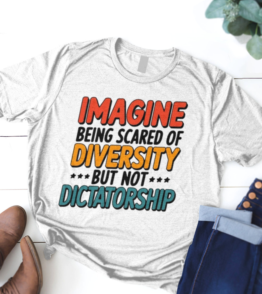 Imagine Diversity Dictatorship T-Shirt